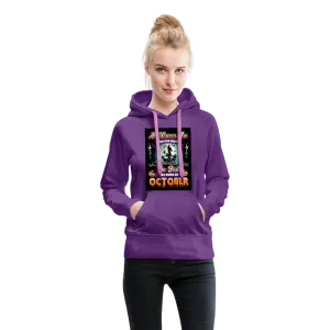 All Women Are Created Equal The Best Are Born In October Women’s Premium Hoodie